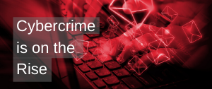 Cybercrime is on the Rise